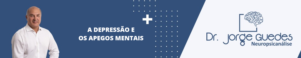 Leia mais sobre o artigo A Depressão e os Apegos Mentais