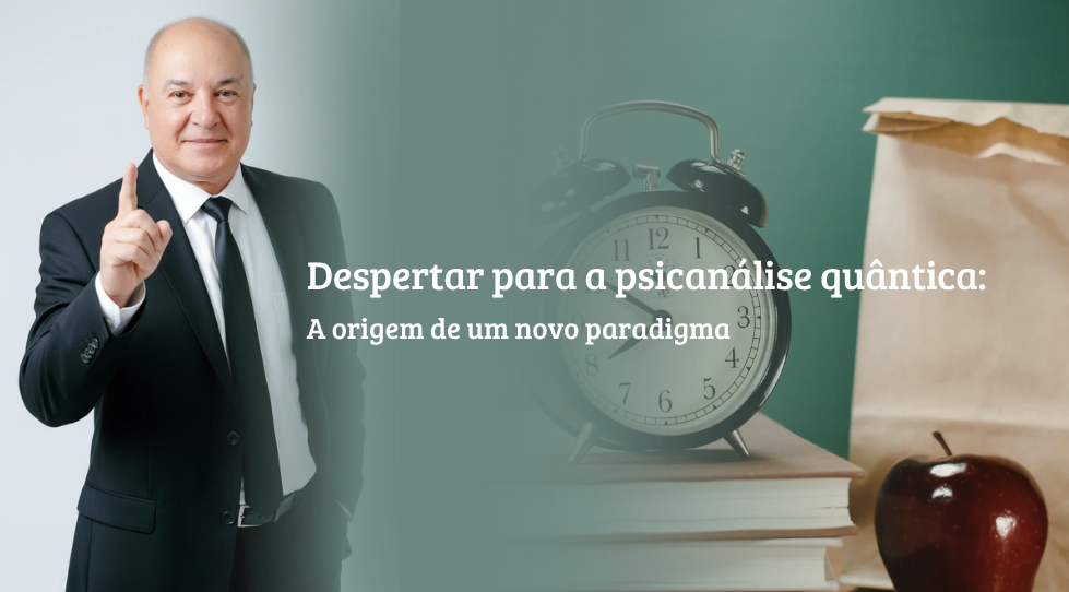 Leia mais sobre o artigo Despertar para a psicanálise quântica: A origem de um novo paradigma